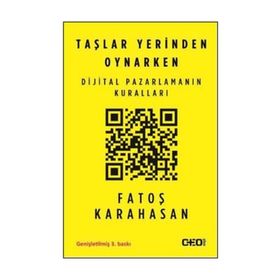 TAŞLAR YERINDEN OYNARKEN DIJITAL PAZARLAMANIN KURALLARI - FATOŞ KARAHASAN