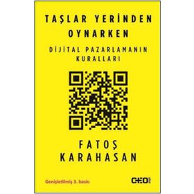 TAŞLAR YERINDEN OYNARKEN DIJITAL PAZARLAMANIN KURALLARI - FATOŞ KARAHASAN