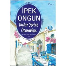 TAŞLAR YERINE OTURURKEN BIR GENÇ KIZIN GIZLI DEFTERI 10 - İPEK ONGUN
