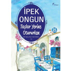 TAŞLAR YERINE OTURURKEN BIR GENÇ KIZIN GIZLI DEFTERI 10 - İPEK ONGUN