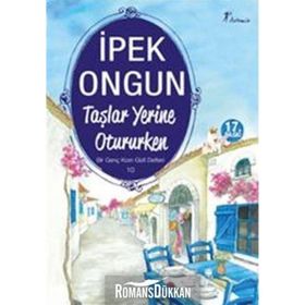 TAŞLAR YERINE OTURURKEN BIR GENÇ KIZIN GIZLI DEFTERI 10 - İPEK ONGUN