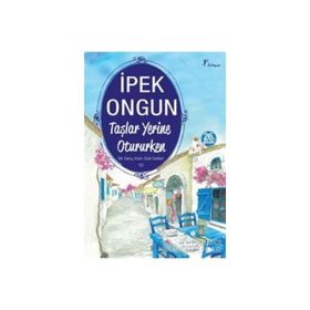 TAŞLAR YERINE OTURURKEN BIR GENÇ KIZIN GIZLI DEFTERI 10 - İPEK ONGUN