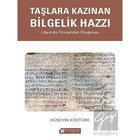 Taşlara Kazınan Bilgelik Hazzı: Likya’da Oinoandalı Diogenes