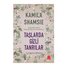 Taşlarda Gizli Tanrılar - Kamila Shamsie