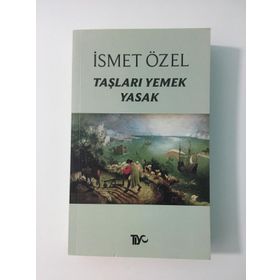 TAŞLARI YEMEK YASAK - İSMET ÖZEL