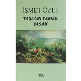 TAŞLARI YEMEK YASAK - İSMET ÖZEL
