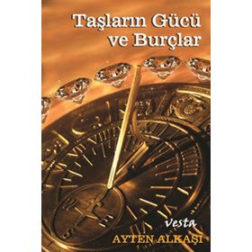 Taşların Gücü ve Burçlar - Ayten Alkaşı Benli