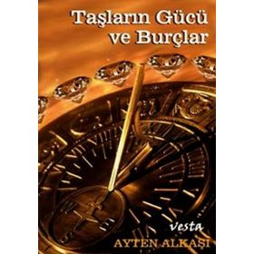 Taşların Gücü ve Burçlar - Ayten Alkaşı Benli