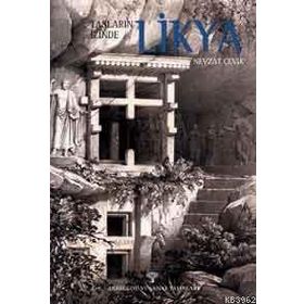 Taşların İzinde Likya - Nevzat Çevik