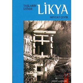 Taşların İzinde Likya - Nevzat Çevik