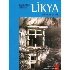Taşların İzinde Likya - Nevzat Çevik