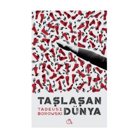 Taşlaşan Dünya - Tadeusz Borowski