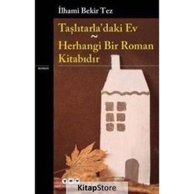 Taşlıtarla’daki Ev - Herhangi Bir Roman Kitabıdır - İlhami Bekir Tez
