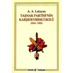 TAŞNAK PARTISI´NIN KARŞIDEVRİMCİ ROLÜ - A. A. LALAYAN