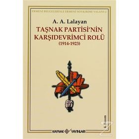 TAŞNAK PARTISI´NIN KARŞIDEVRİMCİ ROLÜ - A. A. LALAYAN