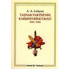 TAŞNAK PARTISI´NIN KARŞIDEVRİMCİ ROLÜ - A. A. LALAYAN