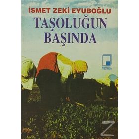 TAŞOLUĞUN BAŞINDA - İsmet Zeki Eyüboğlu