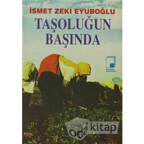 TAŞOLUĞUN BAŞINDA - İsmet Zeki Eyüboğlu