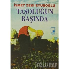 TAŞOLUĞUN BAŞINDA - İsmet Zeki Eyüboğlu