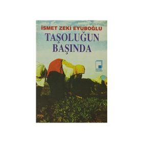 TAŞOLUĞUN BAŞINDA - İsmet Zeki Eyüboğlu