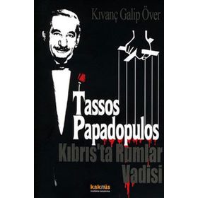 TASOS PAPADOPULOS KIBRIS'TA RUMLAR VADISI - KIVANÇ GALIP ÖVER