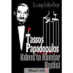 TASOS PAPADOPULOS KIBRIS'TA RUMLAR VADISI - KIVANÇ GALIP ÖVER