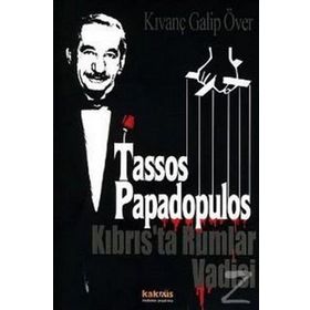 TASOS PAPADOPULOS KIBRIS'TA RUMLAR VADISI - KIVANÇ GALIP ÖVER