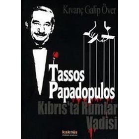 TASOS PAPADOPULOS KIBRIS'TA RUMLAR VADISI - KIVANÇ GALIP ÖVER
