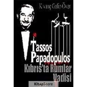 TASOS PAPADOPULOS KIBRIS'TA RUMLAR VADISI - KIVANÇ GALIP ÖVER