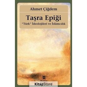 Taşra Epiği - Türk İdeolojileri ve İslamcılık - Ahmet Çiğdem