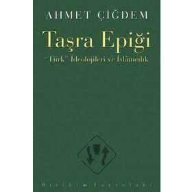 Taşra Epiği - Türk İdeolojileri ve İslamcılık - Ahmet Çiğdem