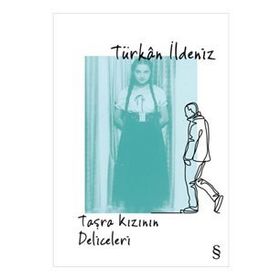 Taşra Kızının Deliceleri - Türkan İldeniz