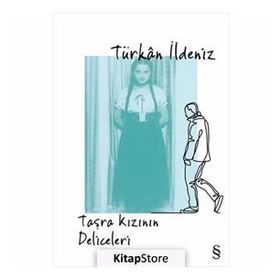Taşra Kızının Deliceleri - Türkan İldeniz