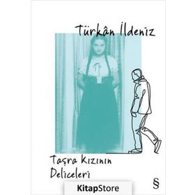 Taşra Kızının Deliceleri - Türkan İldeniz