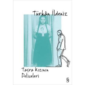 Taşra Kızının Deliceleri - Türkan İldeniz