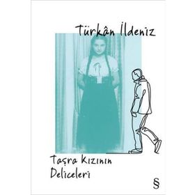 Taşra Kızının Deliceleri - Türkan İldeniz
