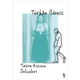 Taşra Kızının Deliceleri - Türkan İldeniz