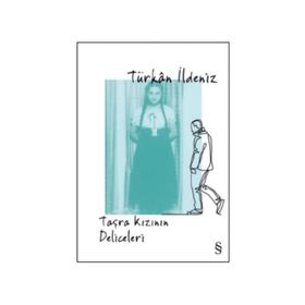 Taşra Kızının Deliceleri - Türkan İldeniz