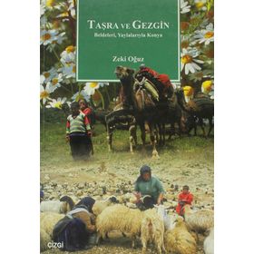 TAŞRA VE GEZGIN BELDELERI, YAYLALARIYLA KONYA - ZEKI OĞUZ