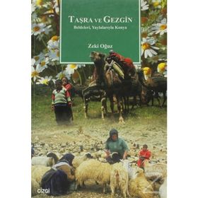 TAŞRA VE GEZGIN BELDELERI, YAYLALARIYLA KONYA - ZEKI OĞUZ