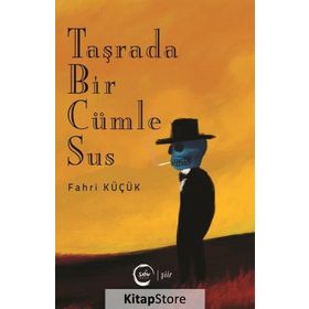 Taşrada Bir Cümle Sus - Fahri Küçük