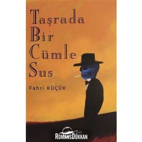 Taşrada Bir Cümle Sus - Fahri Küçük