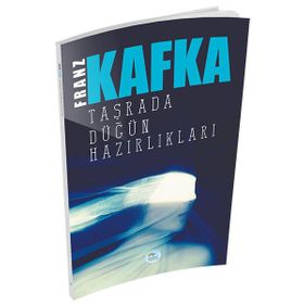 Taşrada Düğün Hazırlıkları - Franz Kafka