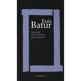 TAŞRADA ÖLÜM DIRIM HAZIRLIKLARI - ENIS BATUR