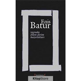TAŞRADA ÖLÜM DIRIM HAZIRLIKLARI - ENIS BATUR