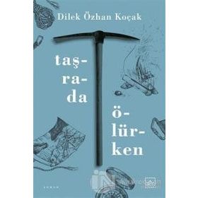 Taşrada Ölürken-Dilek Özhan Koçak