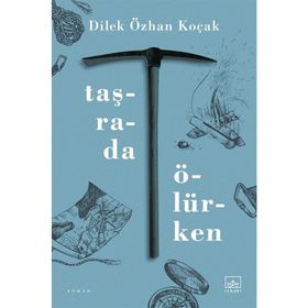 Taşrada Ölürken-Dilek Özhan Koçak