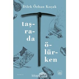 Taşrada Ölürken-Dilek Özhan Koçak