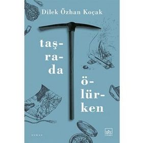 Taşrada Ölürken-Dilek Özhan Koçak