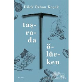 Taşrada Ölürken-Dilek Özhan Koçak